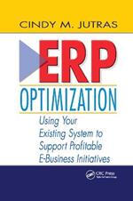 ERP Optimization: Using Your Existing System to Support Profitable E-Business Initiatives