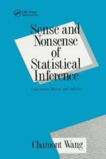 Sense and Nonsense of Statistical Inference: Controversy: Misuse, and Subtlety