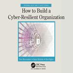 How to Build a Cyber-Resilient Organization