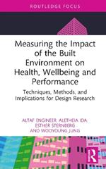 Measuring the Impact of the Built Environment on Health, Wellbeing, and Performance: Techniques, Methods, and Implications for Design Research
