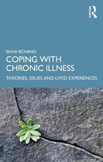 Coping with Chronic Illness: Theories, Issues and Lived Experiences