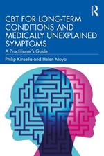 CBT for Long-Term Conditions and Medically Unexplained Symptoms: A Practitioner’s Guide