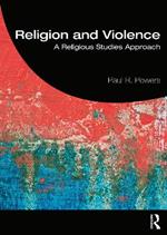 Religion and Violence: A Religious Studies Approach