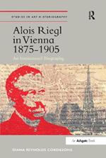 Alois Riegl in Vienna 1875-1905: An Institutional Biography