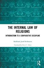 The Internal Law of Religions: Introduction to a Comparative Discipline