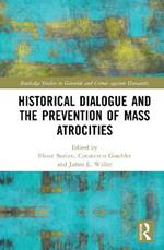 Historical Dialogue and the Prevention of Mass Atrocities