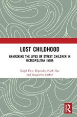 Lost Childhood: Unmasking the Lives of Street Children in Metropolitan India