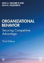 Organizational Behavior: Securing Competitive Advantage