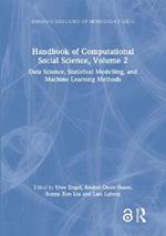 Handbook of Computational Social Science, Volume 2: Data Science, Statistical Modelling, and Machine Learning Methods