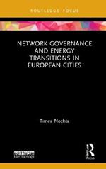 Network Governance and Energy Transitions in European Cities