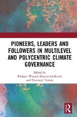 Pioneers, Leaders and Followers in Multilevel and Polycentric Climate Governance