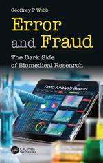 Error and Fraud: The Dark Side of Biomedical Research