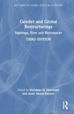 Gender and Global Restructurings: Sightings, Sites and Resistances