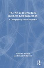 The Art of Intercultural Business Communication: A Competency-Based Approach