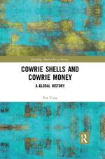 Cowrie Shells and Cowrie Money: A Global History