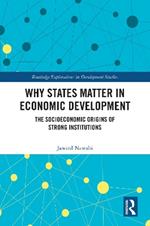 Why States Matter in Economic Development: The Socioeconomic Origins of Strong Institutions