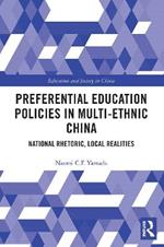 Preferential Education Policies in Multi-ethnic China: National Rhetoric, Local Realities