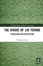 The Works of Lin Yutang: Translation and Recognition