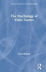 The Psychology of Video Games