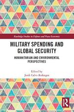 Military Spending and Global Security: Humanitarian and Environmental Perspectives