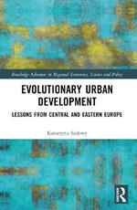 Evolutionary Urban Development: Lessons from Central and Eastern Europe