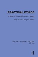 Practical Ethics: A Sketch of the Moral Structure of Society