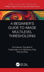 A Beginner’s Guide to Multilevel Image Thresholding