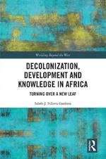 Decolonization, Development and Knowledge in Africa: Turning Over a New Leaf