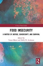 Food Insecurity: A Matter of Justice, Sovereignty, and Survival