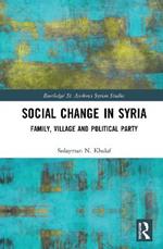 Social Change in Syria: Family, Village and Political Party