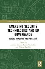 Emerging Security Technologies and EU Governance: Actors, Practices and Processes