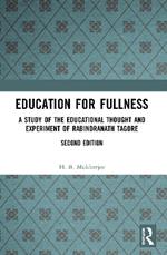 Education for Fullness: A Study of the Educational Thought and Experiment of Rabindranath Tagore