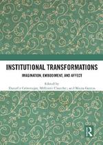 Institutional Transformations: Imagination, Embodiment, and Affect