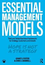 Essential Management Models: Tried and Tested Business Frameworks for Strategy, Customers and Growth