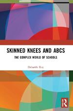 Skinned Knees and ABCs: The Complex World of Schools