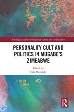 Personality Cult and Politics in Mugabe’s Zimbabwe