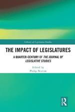 The Impact of Legislatures: A Quarter-Century of The Journal of Legislative Studies