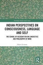 Indian Perspectives on Consciousness, Language and Self: The School of Recognition on Linguistics and Philosophy of Mind