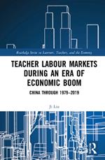 Teacher Labour Markets during an Era of Economic Boom: China through 1979–2019