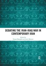 Debating the Iran-Iraq War in Contemporary Iran