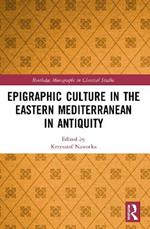 Epigraphic Culture in the Eastern Mediterranean in Antiquity