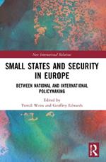 Small States and Security in Europe: Between National and International Policymaking
