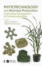 Phytotechnology with Biomass Production: Sustainable Management of Contaminated Sites