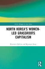 North Korea's Women-led Grassroots Capitalism