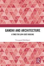 Gandhi and Architecture: A Time for Low-Cost Housing
