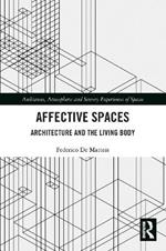 Affective Spaces: Architecture and the Living Body