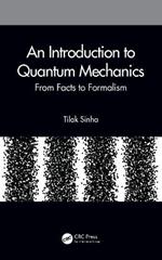 An Introduction to Quantum Mechanics: From Facts to Formalism