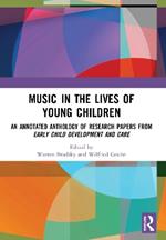 Music in the Lives of Young Children: An Annotated Anthology of Research Papers from Early Child Development and Care
