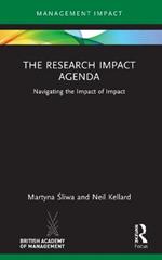 The Research Impact Agenda: Navigating the Impact of Impact