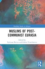 Muslims of Post-Communist Eurasia